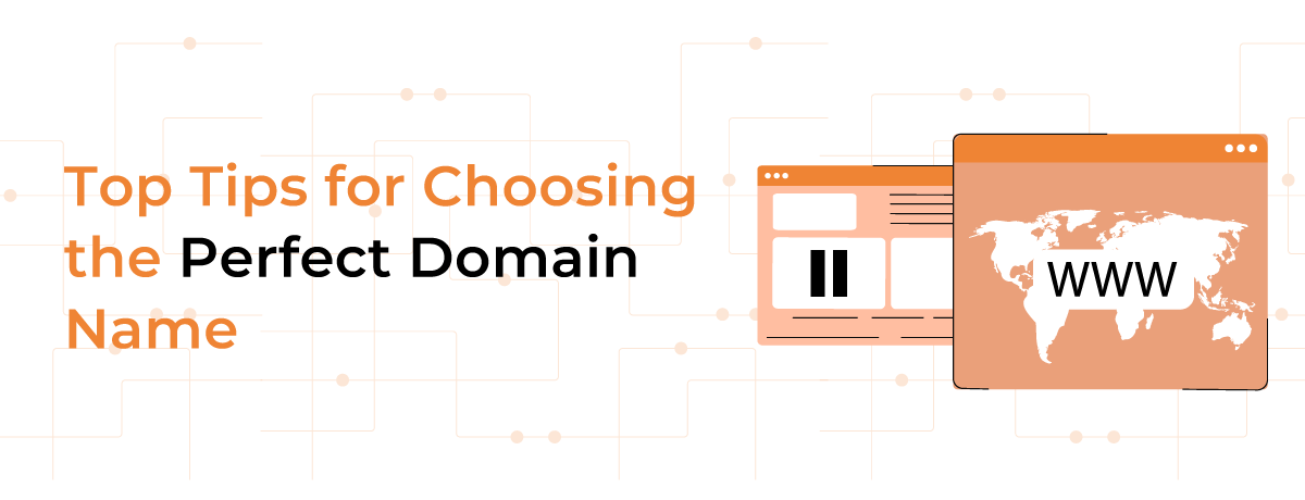 Top Tips for Choosing the Perfect Domain Name